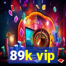 89k vip